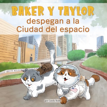 Baker and Taylor: Blast off to Space City