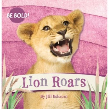 Be Bold: Lion Roars!